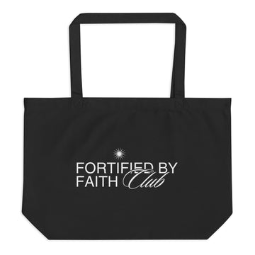 "Fortified by Faith Club" Large Organic Tote Bag